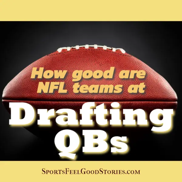 How good are NFL teams at drafting quarterbacks.