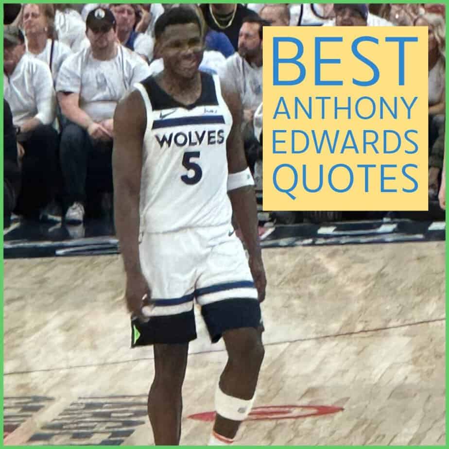 Best Anthony Edwards Quotes.