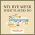 NFL Bye Week - What Players Do With Their Time